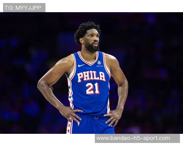 恩比德状态回暖本月五场比赛均得分30以上创下新高